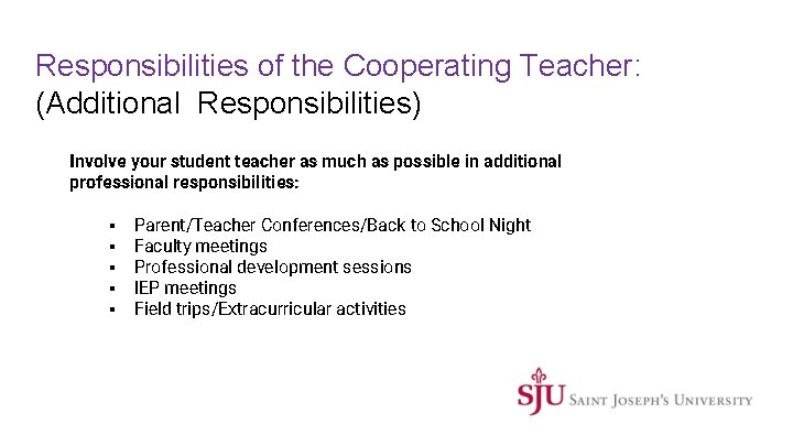 Responsibilities of the Cooperating Teacher: (Additional Responsibilities) Involve your student teacher as much as