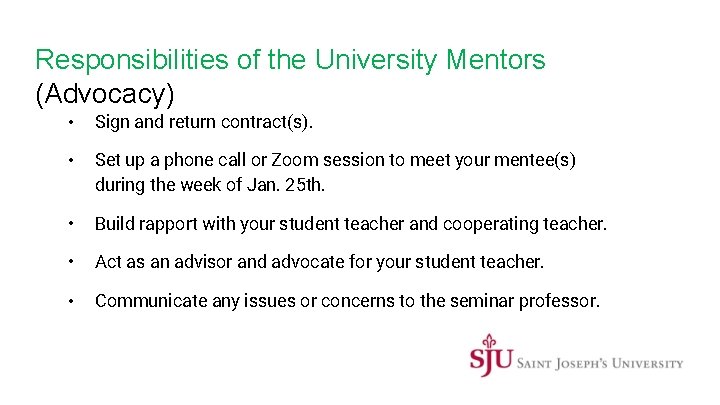 Responsibilities of the University Mentors (Advocacy) • Sign and return contract(s). • Set up