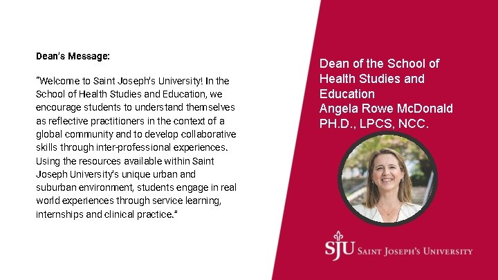 Dean’s Message: “Welcome to Saint Joseph’s University! In the School of Health Studies and