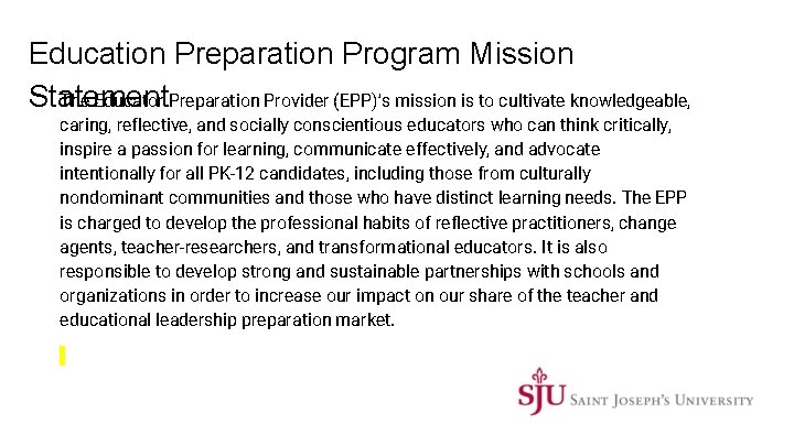 Education Preparation Program Mission Statement The Educator Preparation Provider (EPP)’s mission is to cultivate