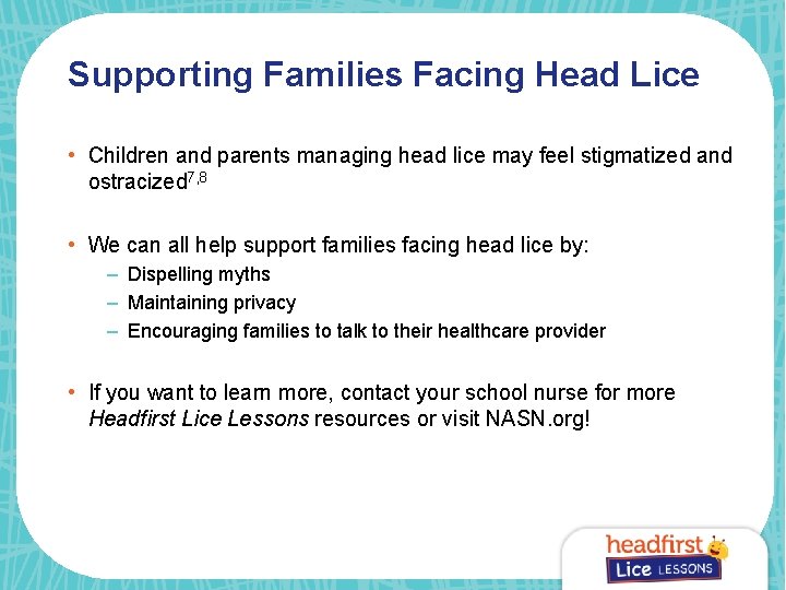 Supporting Families Facing Head Lice • Children and parents managing head lice may feel