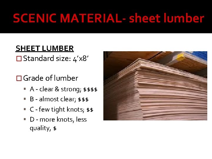 SCENIC MATERIAL- sheet lumber SHEET LUMBER � Standard size: 4’x 8’ � Grade of