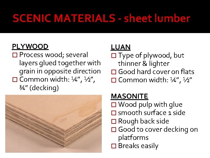 SCENIC MATERIALS - sheet lumber PLYWOOD � Process wood; several layers glued together with