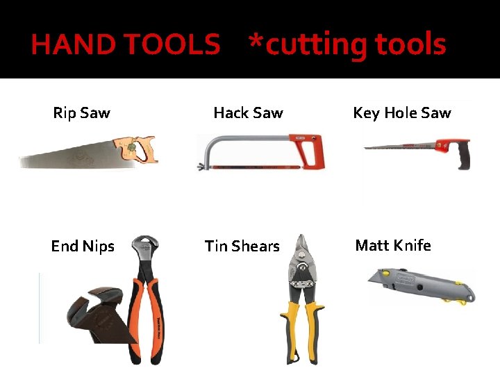 HAND TOOLS *cutting tools Rip Saw Hack Saw End Nips Tin Shears Key Hole