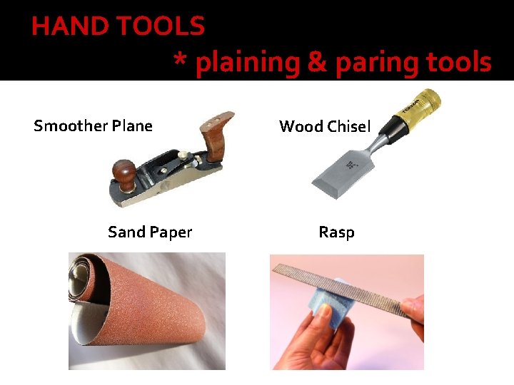 HAND TOOLS * plaining & paring tools Smoother Plane Sand Paper Wood Chisel Rasp