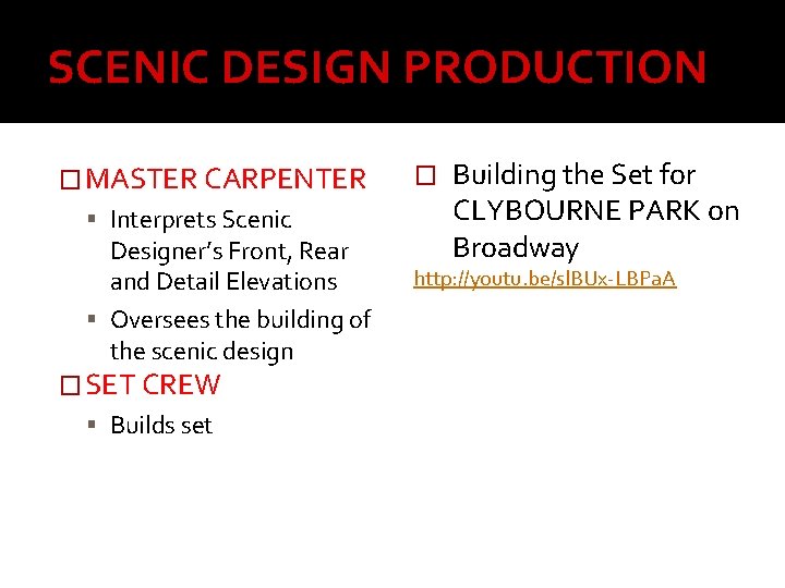 SCENIC DESIGN PRODUCTION � MASTER CARPENTER Interprets Scenic Designer’s Front, Rear and Detail Elevations