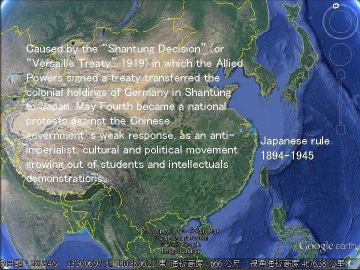 Caused by the “Shantung Decision” (or “Versaille Treaty” 1919) in which the Allied Powers