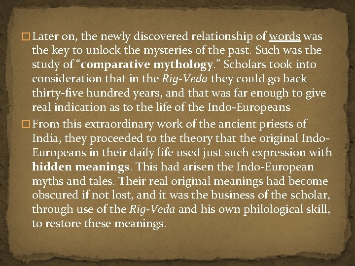 � Later on, the newly discovered relationship of words was the key to unlock