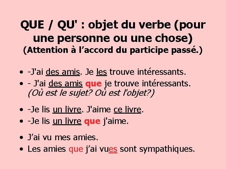 QUE / QU' : objet du verbe (pour une personne ou une chose) (Attention