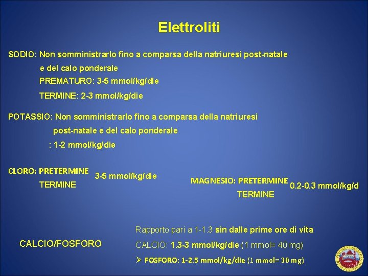 Elettroliti SODIO: Non somministrarlo fino a comparsa della natriuresi post-natale e del calo ponderale