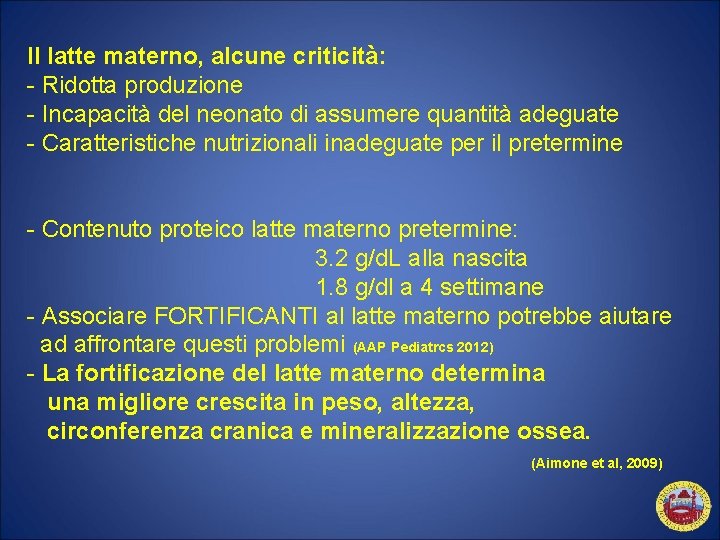 Il latte materno, alcune criticità: - Ridotta produzione - Incapacità del neonato di assumere