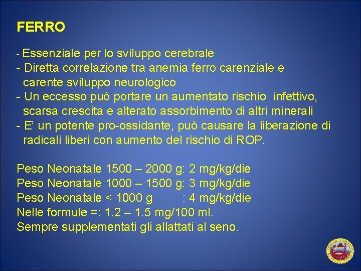 FERRO - Essenziale per lo sviluppo cerebrale - Diretta correlazione tra anemia ferro carenziale