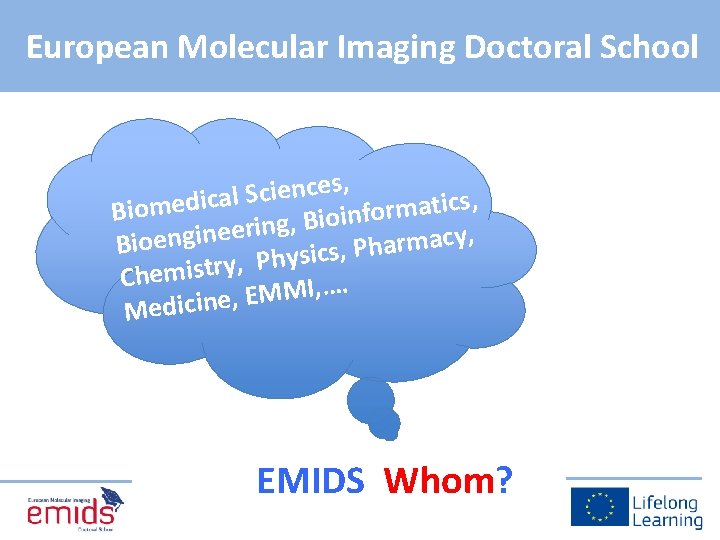 European Molecular Imaging Doctoral School , s e c n e i c S