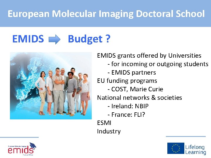 European Molecular Imaging Doctoral School EMIDS Budget ? EMIDS grants offered by Universities -