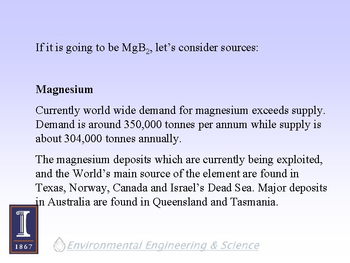 If it is going to be Mg. B 2, let’s consider sources: Magnesium Currently
