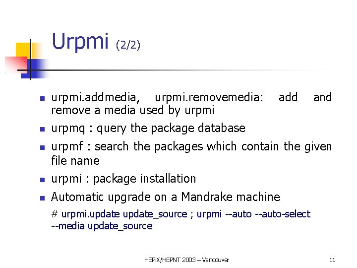 Urpmi (2/2) urpmi. addmedia, urpmi. removemedia: remove a media used by urpmi add and