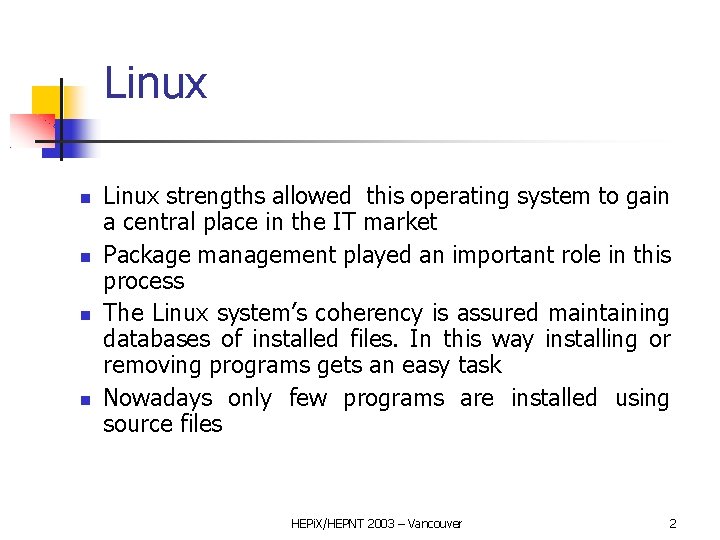 Linux Linux strengths allowed this operating system to gain a central place in the