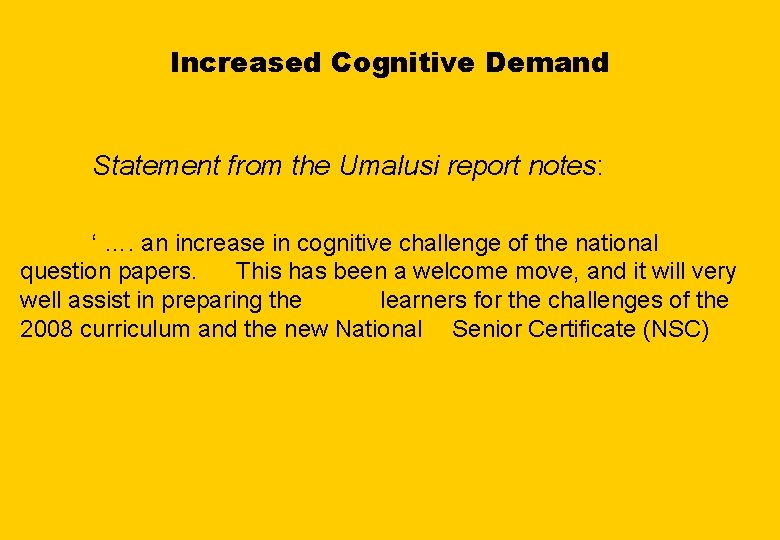 Increased Cognitive Demand Statement from the Umalusi report notes: ‘ …. an increase in