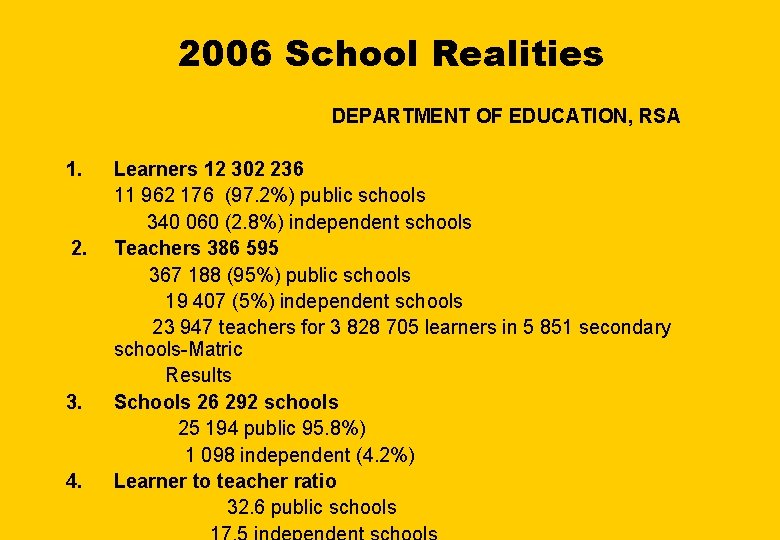 2006 School Realities DEPARTMENT OF EDUCATION, RSA 1. 2. 3. 4. Learners 12 302