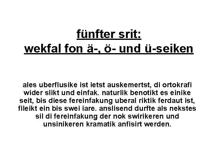 fünfter srit: wekfal fon ä-, ö- und ü-seiken ales uberflusike ist ietst auskemertst, di