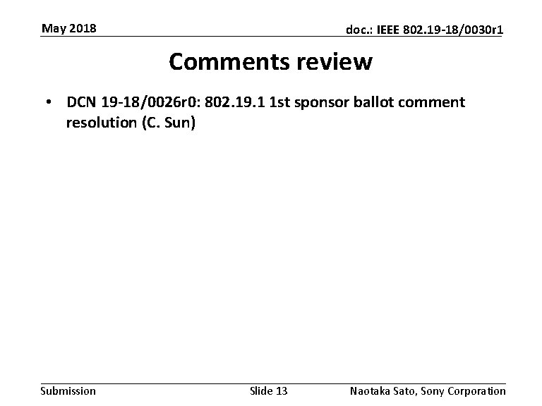 May 2018 doc. : IEEE 802. 19 -18/0030 r 1 Comments review • DCN