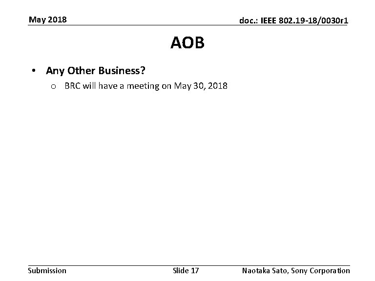 May 2018 doc. : IEEE 802. 19 -18/0030 r 1 AOB • Any Other