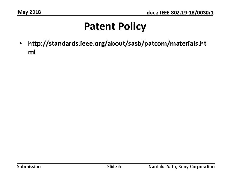 May 2018 doc. : IEEE 802. 19 -18/0030 r 1 Patent Policy • http: