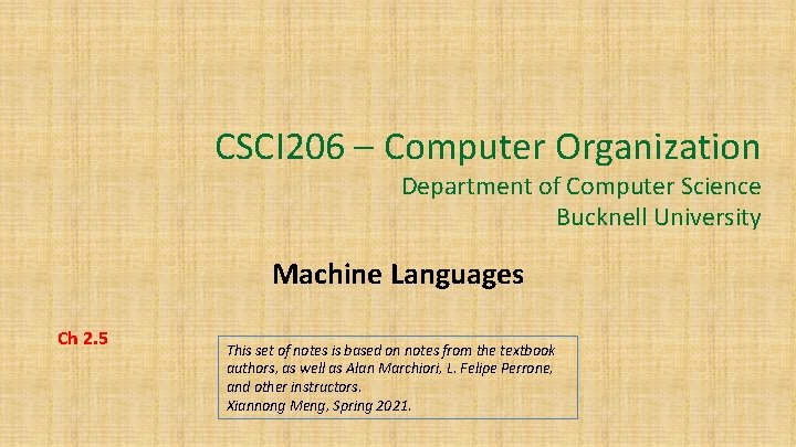 CSCI 206 – Computer Organization Department of Computer Science Bucknell University Machine Languages Ch