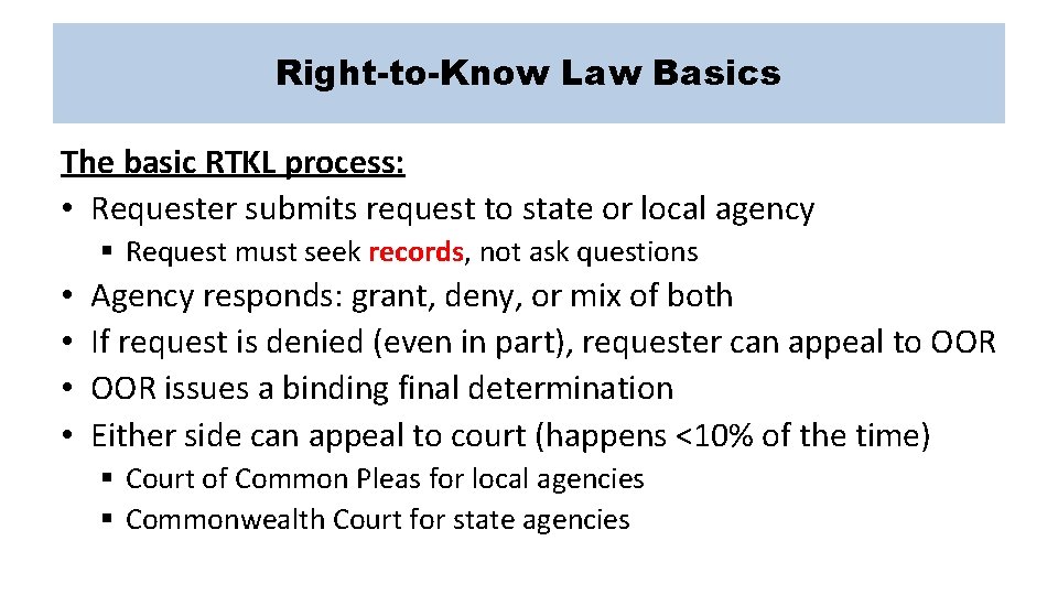 Right-to-Know Law Basics The basic RTKL process: • Requester submits request to state or