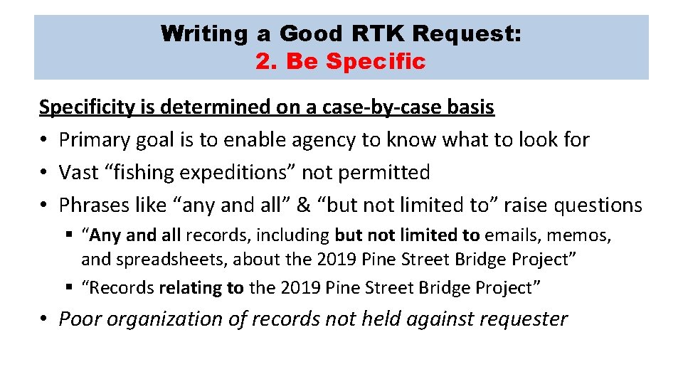 Writing a Good RTK Request: 2. Be Specificity is determined on a case-by-case basis