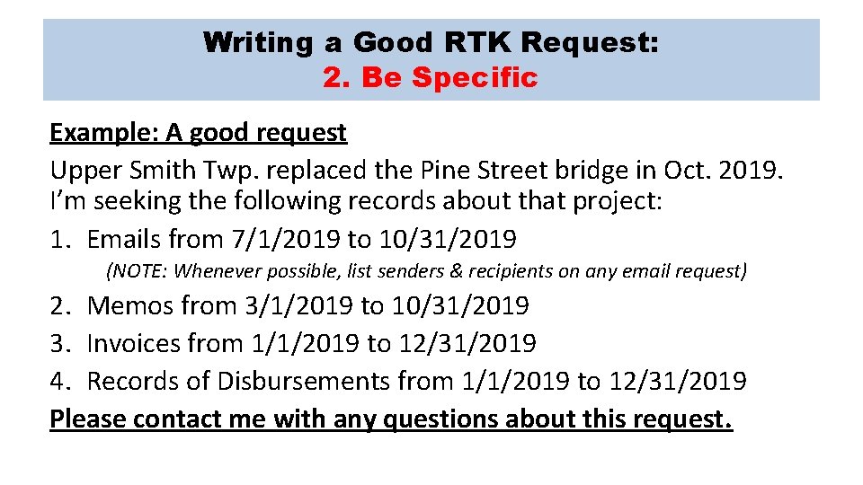 Writing a Good RTK Request: 2. Be Specific Example: A good request Upper Smith