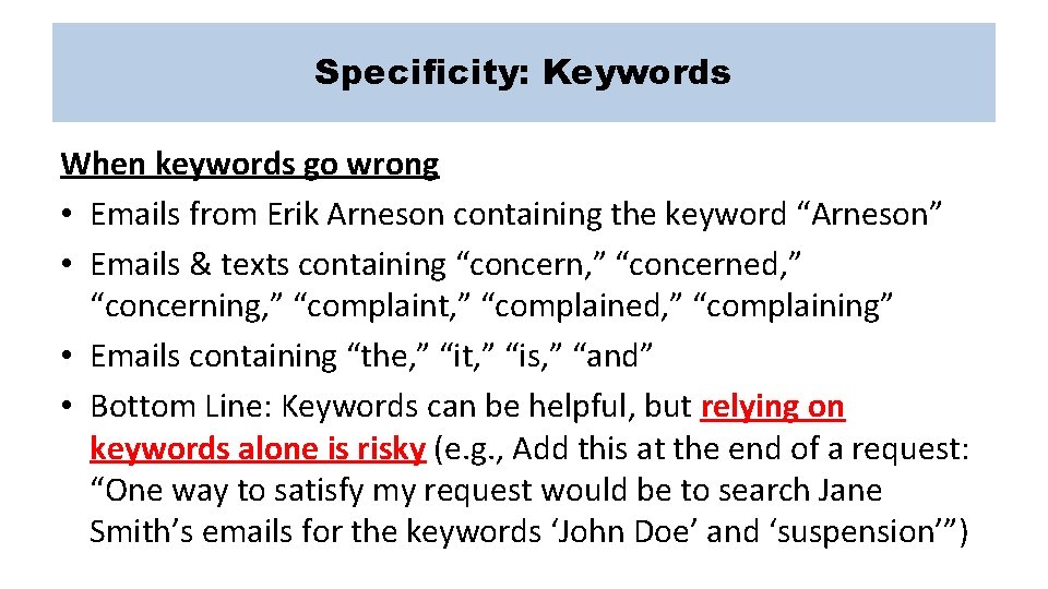 Specificity: Keywords When keywords go wrong • Emails from Erik Arneson containing the keyword