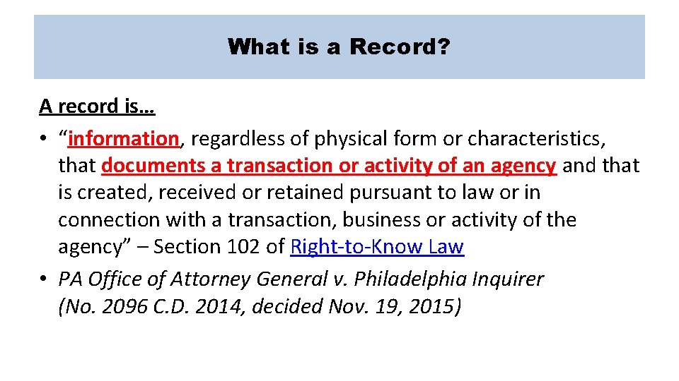 What is a Record? A record is… • “information, regardless of physical form or