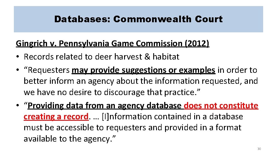 Databases: Commonwealth Court Gingrich v. Pennsylvania Game Commission (2012) • Records related to deer