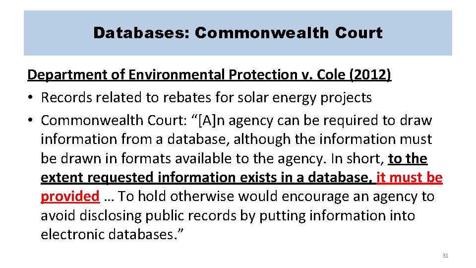 Databases: Commonwealth Court Department of Environmental Protection v. Cole (2012) • Records related to