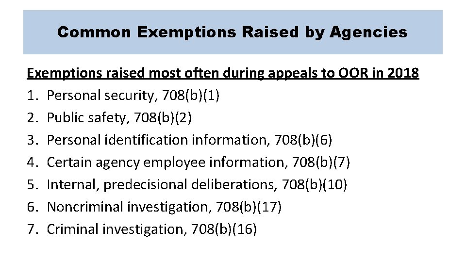 Common Exemptions Raised by Agencies Exemptions raised most often during appeals to OOR in