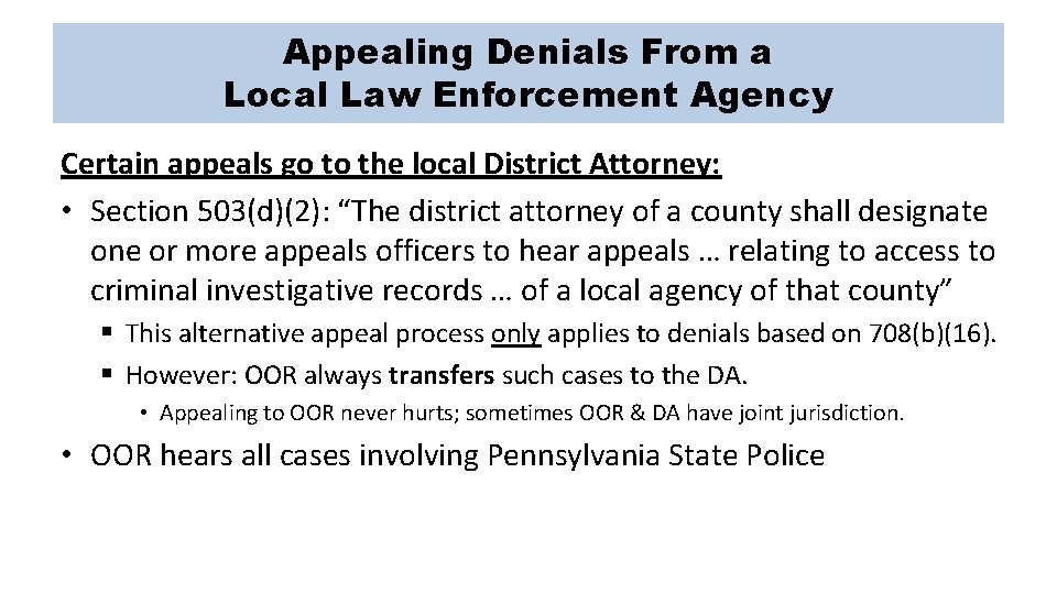 Appealing Denials From a Local Law Enforcement Agency Certain appeals go to the local