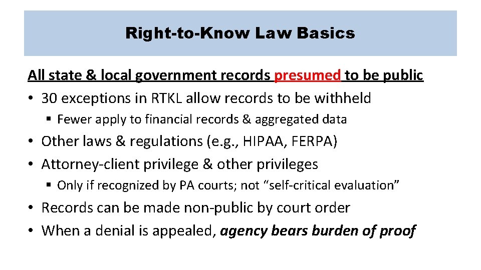 Right-to-Know Law Basics All state & local government records presumed to be public •