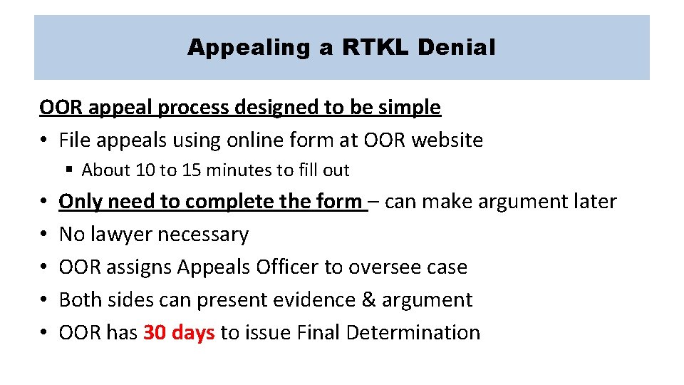 Appealing a RTKL Denial OOR appeal process designed to be simple • File appeals