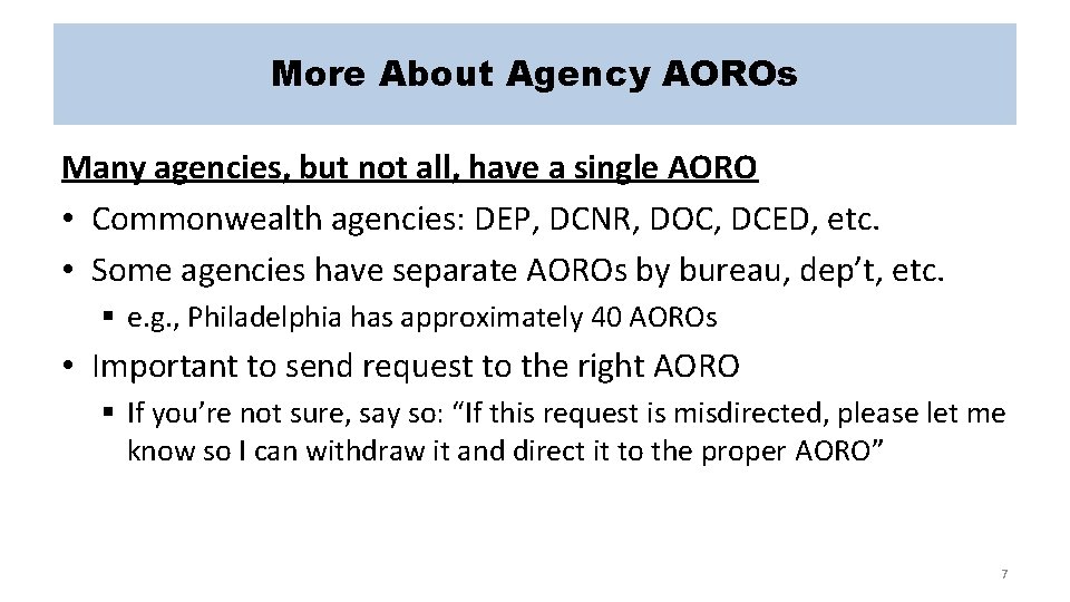 More About Agency AOROs Many agencies, but not all, have a single AORO •