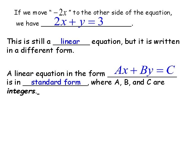 If we move “ ” to the other side of the equation, we have