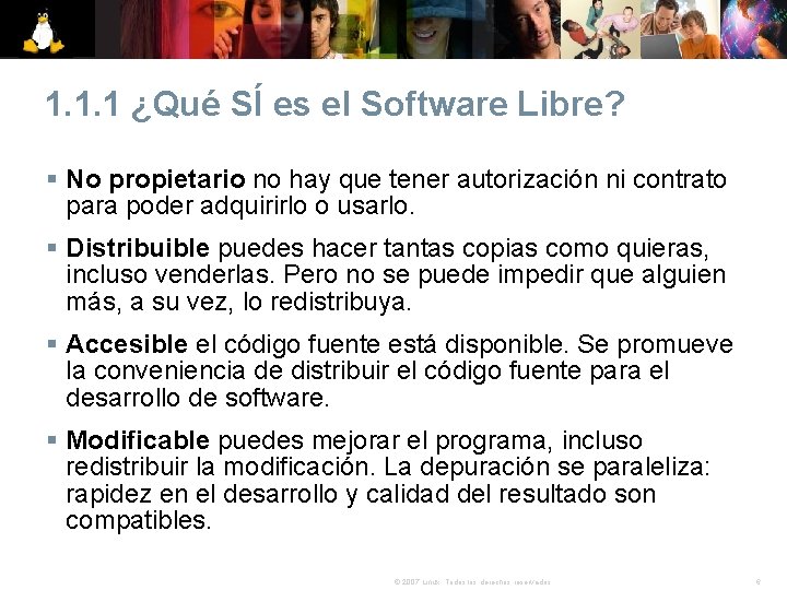 1. 1. 1 ¿Qué SÍ es el Software Libre? § No propietario no hay