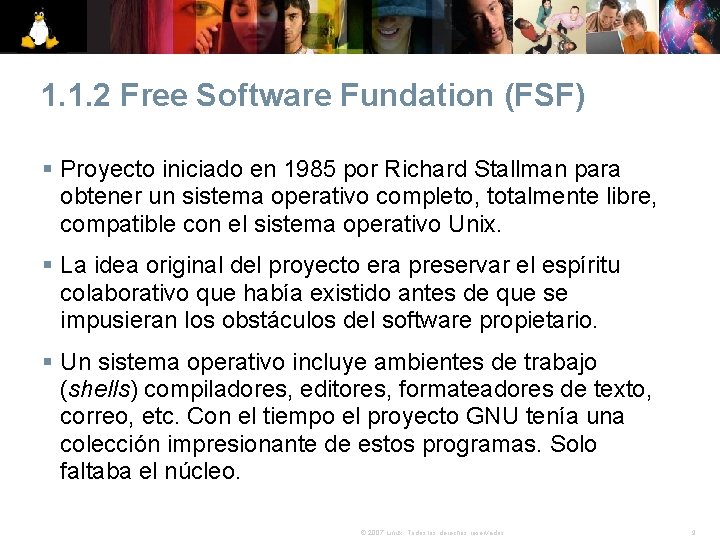 1. 1. 2 Free Software Fundation (FSF) § Proyecto iniciado en 1985 por Richard