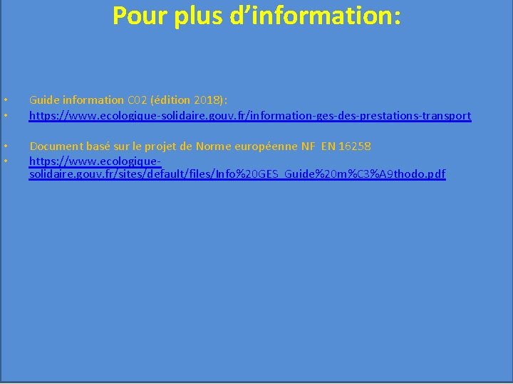 Pour plus d’information: • • Guide information C 02 (édition 2018): https: //www. ecologique-solidaire.