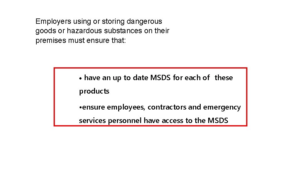 Employers using or storing dangerous goods or hazardous substances on their premises must ensure