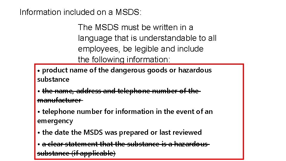 Information included on a MSDS: The MSDS must be written in a language that