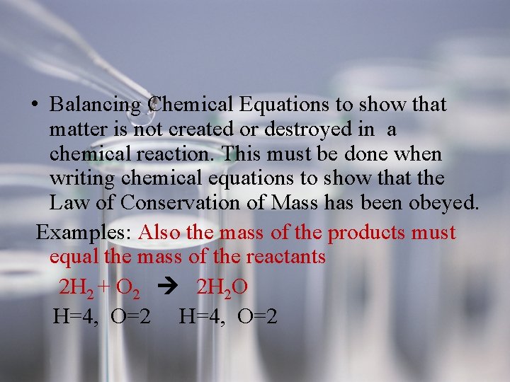  • Balancing Chemical Equations to show that matter is not created or destroyed