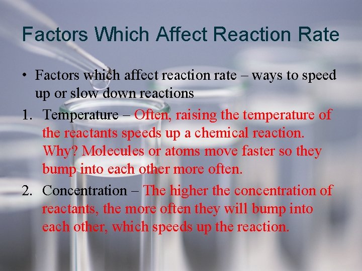 Factors Which Affect Reaction Rate • Factors which affect reaction rate – ways to