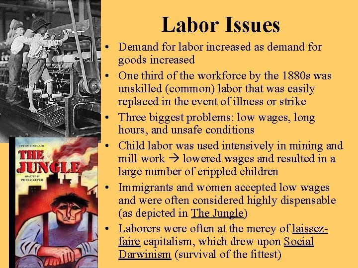 Labor Issues • Demand for labor increased as demand for goods increased • One