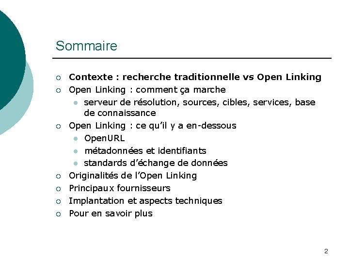 Sommaire ¡ ¡ ¡ ¡ Contexte : recherche traditionnelle vs Open Linking : comment